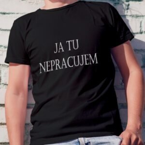 Ja tu nepracujem
