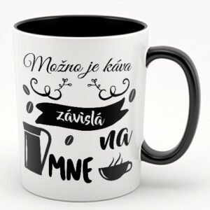 Možno je káva závislá na mne