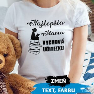Najlepšia mama vychová učiteľku