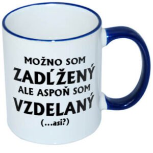 Možno som zadĺžený ale aspoň som vzdelaný - Image 2