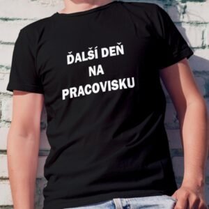 Ďalší deň na pracovisku