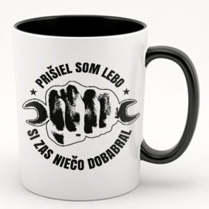 Prišiel som, lebo si zas niečo dobabral