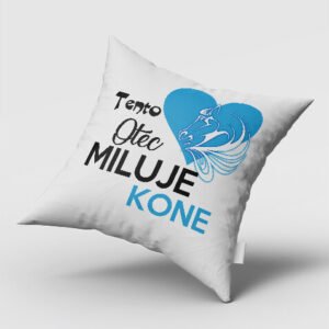 Tento otec miluje kone